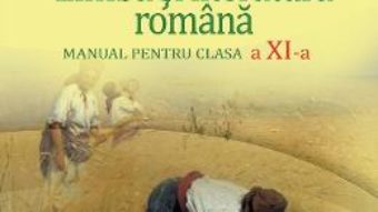 Cartea Limba si literatura romana – Clasa 11 – Manual – Florin Ionita, Adrian Costache (download, pret, reducere)