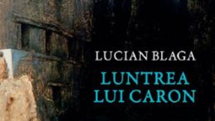 Cartea Luntrea lui Caron – Lucian Blaga (download, pret, reducere)