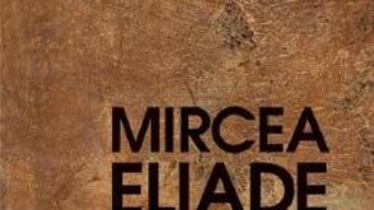 Cartea Nostalgia originilor – Mircea Eliade (download, pret, reducere)