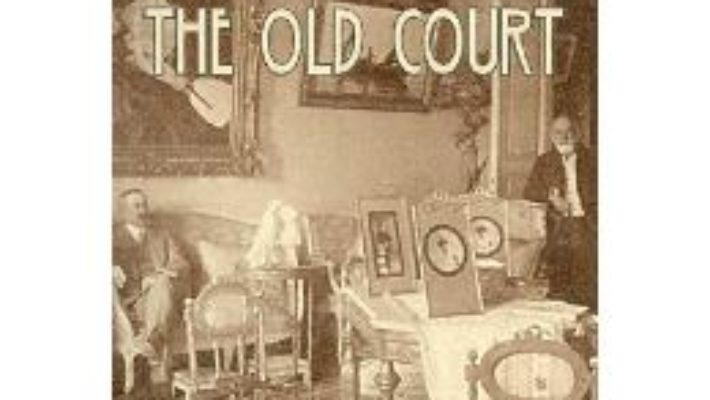 Cartea Gallants of the Old Court – Mateiu Caragiale (download, pret, reducere)