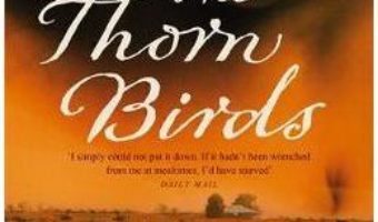 Cartea The Thorn Birds – Colleen McCullough (download, pret, reducere)