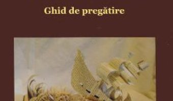 Cartea Bacalaureat. Ghid de pregatire – Elena-Laura Bolota (download, pret, reducere)