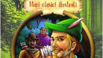 Cartea Aventurile lui Robin Hood. Mari clasici ilustrati – Howard Pyle (download, pret, reducere)