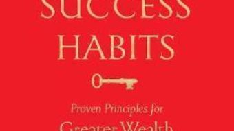 Cartea Success Habits: Proven Principles for Greater Wealth, Health, and Happiness – Napoleon Hill (download, pret, reducere)