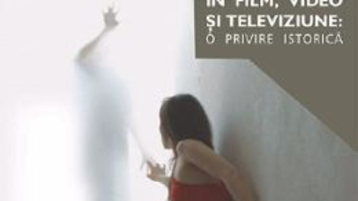 Cartea Experimentul in film, video si televiziune: o privire istorica – Ligia Smarandache (download, pret, reducere)