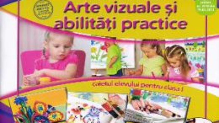 Cartea Arte vizuale si abilitati practice – Clasa 1 – Caiet – Silvia Mirsan, Dan-Paul Marsanu (download, pret, reducere)