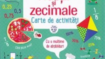 Cartea Fractii si zecimale. Carte de activitati. Usborne 9-12 ani (download, pret, reducere)