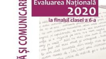 Cartea Evaluarea Nationala 2020. Limba si comunicare – Clasa 6 – Mina-Maria Rusu, Geanina Cotoi (download, pret, reducere)