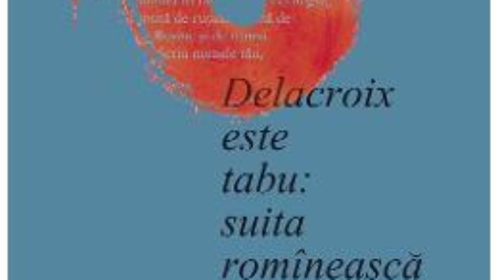 Download  Delacroix este tabu: suita romineasca – Medeea Iancu PDF Online