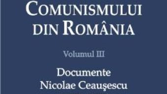 Download  Istoria comunismului din Romania Vol. III: Documente. Nicolae Ceausescu (1972-1975) – Mihnea Berindei PDF Online