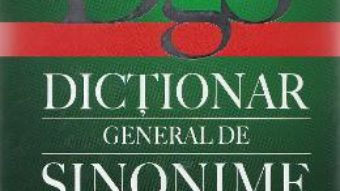 Cartea Dictionar general de sinonime al limbii romane – Doina Cobet, Laura Manea (download, pret, reducere)