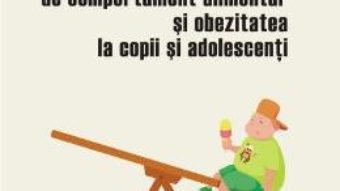 Download  Tulburarile de comportament alimentar si obezitatea la copii si adolescenti – Violeta Enea PDF Online