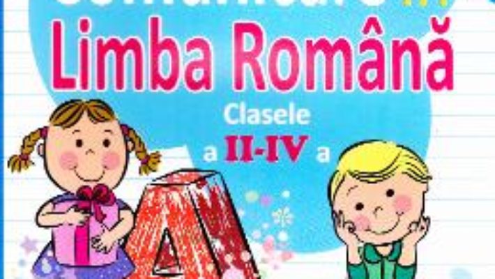 Download  Comunicare in Limba romana cls 2-4 – Mihaela Serbanescu, Larisa Bodescu, G. G. Pescaru PDF Online