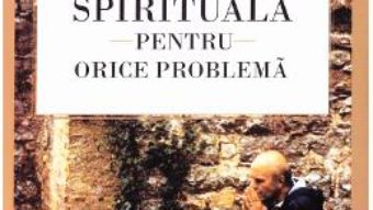 Cartea Exista o solutie spirituala pentru orice problema – Wayne W. Dyer (download, pret, reducere)