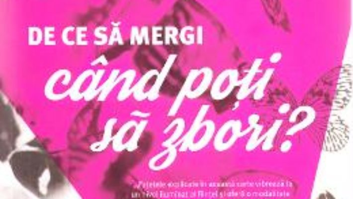 Download  De ce sa mergi cand poti sa zbori? – Isha Judd PDF Online