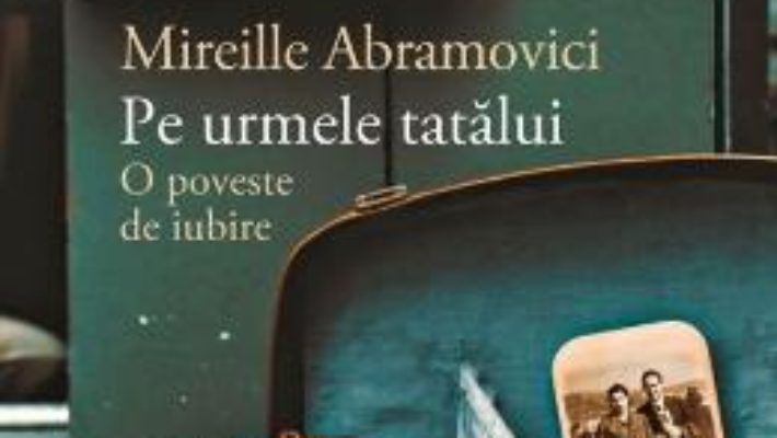 Download  Pe urmele tatalui – Mireille Abramovici PDF Online