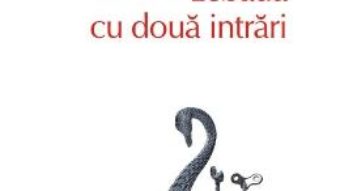 Download  Lebada cu doua intrari – Nora Iuga PDF Online