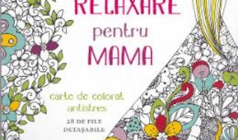 Download  Relaxare pentru mama – Carte de colorat PDF Online