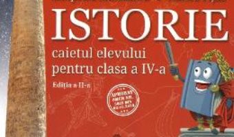 Cartea Istorie – Clasa 4 – Caiet – Cleopatra Mihailescu, Tudora Pitila (download, pret, reducere)