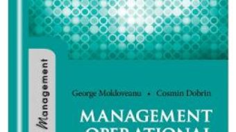 Cartea Management operational – George Moldoveanu, Cosmin Dobrin (download, pret, reducere)