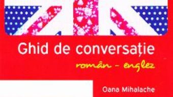 Download  Ghid de conversatie roman-englez – Oana Mihalache PDF Online