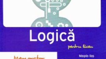 Download  Memorator de logica pentru liceu – Magda Ilas PDF Online