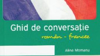 Download  Ghid de conversatie roman-francez – Alina Momanu PDF Online