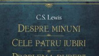 Download  Despre minuni. Cele patru iubiri. Problema durerii – C.S. Lewis PDF Online