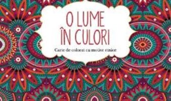 Download  O lume in culori. Carte de colorat cu motive etnice PDF Online