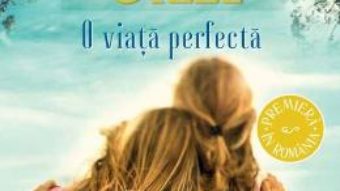 Download  O viata perfecta – Danielle Steel PDF Online