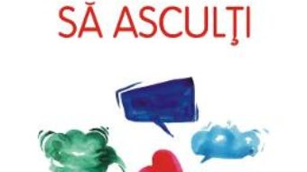 Cartea Invata sa asculti – Elena Bonchis (download, pret, reducere)