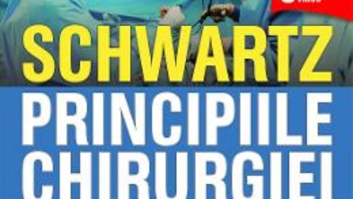 Cartea Schwartz. Principiile chirurgiei – F. Charles Brunicardi (download, pret, reducere)