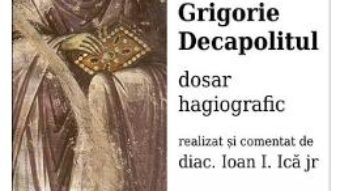 Download  Sfantul Grigorie Decapolitul, dosar hagiografic – Ioan I. Ica PDF Online