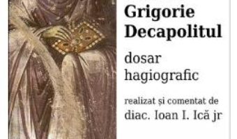 Download  Sfantul Grigorie Decapolitul, dosar hagiografic – Ioan I. Ica PDF Online