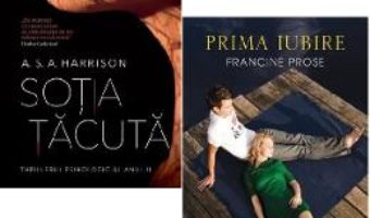 Download  Pachet: Sotia tacuta (A.S.A. Harrison) + Prima iubire (Francine Prose) PDF Online