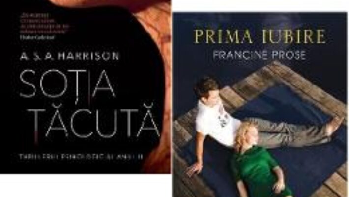 Download  Pachet: Sotia tacuta (A.S.A. Harrison) + Prima iubire (Francine Prose) PDF Online