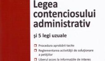 Cartea Legea contenciosului administrativ si 5 legi uzuale. Actualizat 1 septembrie 2019 (download, pret, reducere)