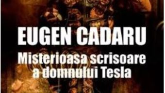 Download  Misterioasa scrisoare a domnului Tesla – Eugen Cadaru PDF Online