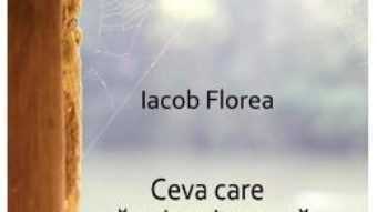 Download  Ceva care sa-mi aminteasca de tine – Iacob Florea PDF Online