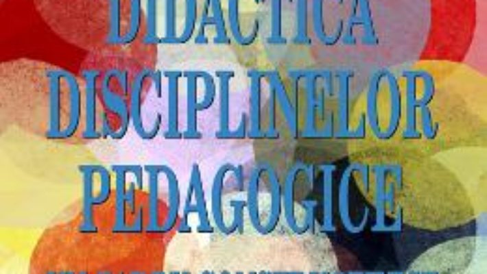 Download  Didactica disciplinelor pedagogice – Musata Bocos PDF Online