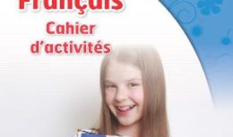 Cartea Club Dos. Francais L1. Cahier d’activites. Lectia de franceza – Clasa 5 – Raisa Elena Vlad, Mariana Visan (download, pret, reducere)