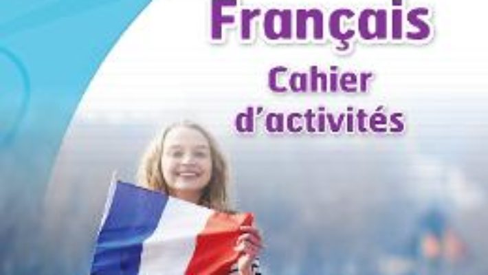 Cartea Club Dos. Francais L2. Cahier d’activites. Lectia de franceza – Clasa 7 – Raisa Elena Vlad, Dorin Gulie (download, pret, reducere)