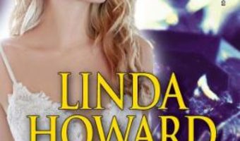 Cartea Dragoste si diamante – Linda Howard (download, pret, reducere)