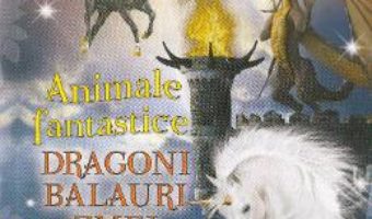 Download  Animale fantastice: Dragoni, balauri, zmei PDF Online