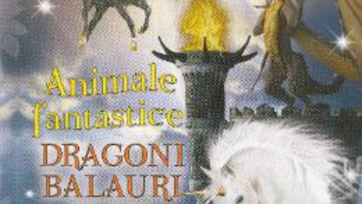 Download  Animale fantastice: Dragoni, balauri, zmei PDF Online