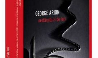 Download  Nesfarsita zi de ieri – George Arion PDF Online