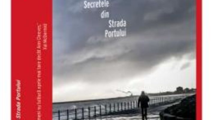 Cartea Secretele din Strada Portului – Ann Cleeves (download, pret, reducere)