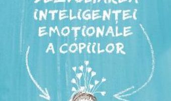 Download  Dezvoltarea inteligentei emotionale a copiilor – Linda Lantieri PDF Online