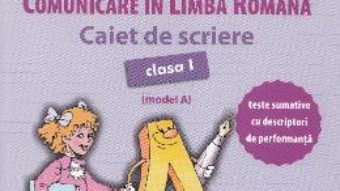 Cartea Comunicare in limba romana – Clasa a 1-a – Caiet de scriere (Model A) – Mihaela Serbanescu (download, pret, reducere)