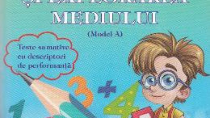 Cartea Matematica si explorarea mediului – Clasa a 1-a – Caiet (Model A) – Mihaela Serbanescu (download, pret, reducere)